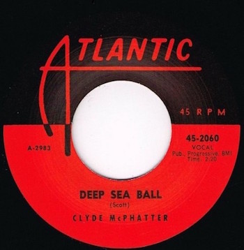 McPhatter ,Clyde - Deep Sea Ball + 1 ( repro ) - Klik op de afbeelding om het venster te sluiten